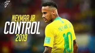 Neymar Jr ● CONTROL ● Brazil Skills/Goals/Playmaking! 2019 | 4K