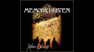 MEMORY DRIVEN-IS THERE SOMETHING THERE (RELATIVE OBSCURITY)