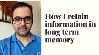 How I retain information in Long term Memory ?
