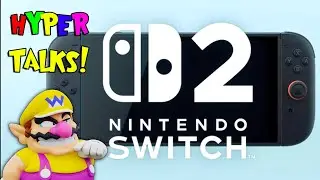 Hyper Talks: Nintendo Switch 2