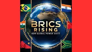 BRICS Rising: A New Era in Global Power Dynamics