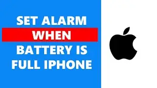 How To Set Alarm When Battery Is Full iPhone