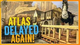 We Got An Epic New Atlas Trailer, But We Didn't Get The Game 😥 Atlas Delayed Again! [Dec. 21, 2018]