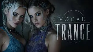 Angelic Voices 2026 | Female Vocal Trance Mix (Euphoric & Emotional)