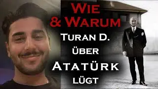 Wie und warum Turan D. über Atatürk lügt