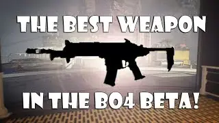 The BEST Weapon In The BO4 Beta Is..... (In My Opinion Of Course ;)
