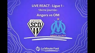 ⚽ 🔴 #L1 • Angers SCO vs Olympique de Marseille • LIVE REACT AVEC NICOLAS AUGÉ • LA MINUTE FOOT