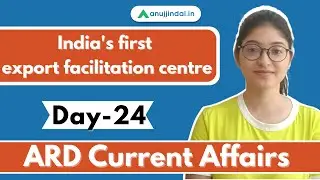 ARD Current Affairs -  India's first export facilitation centre | Day 24- By Pooja Ma'am