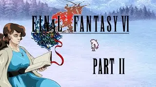 Sometimes FFVI is Great! Sometimes... It's Zozo (FFVI Stream 2)