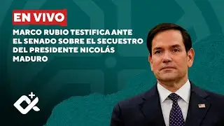 En Vivo | Marco Rubio testifica ante el Senado sobre el secuestro del presidente Nicol&aacute;s Maduro