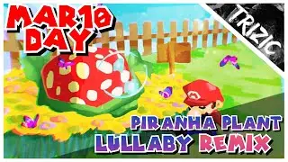 Piranha Plant Lullaby - Super Mario 64 OST【Trizic REMIX】