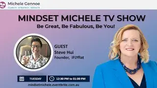 Mindset Michele Show with Steve Hui