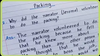 NCERT || Packing || Why did the narrator volunteer to do the packing? || @IndrajitGoswami0607