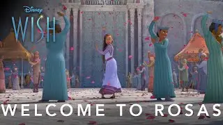 Disney&rsquo;s Wish | Welcome To Rosas AV Spot