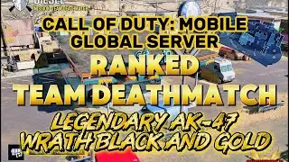 ✨LEGENDARY AK-47 WRATH BLACK AND GOLD✨CALL OF DUTY: MOBILE GLOBAL SERVER - RANKED TEAM DEATHMATCH💀
