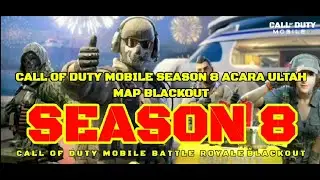 CALL OF DUTY MOBILE SEASON 8 ACARA ULTAH, MAP BLACKOUT || CALL OF DUTY MOBILE BATTLE ROYALE BLACKOUT