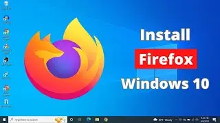 How to Install Firefox Browser on Windows 10