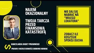 Najem okazjonalny Twoja tarcza przed finansową katastrofą. Radca prawny wszystko o najmie mieszkania