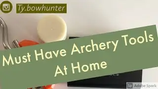Must Have Archery Tools at Home