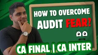 Как преодолеть страх перед аудитом? | Финал CA | CA Inter | Обязательно к просмотру | CA Abhishek...