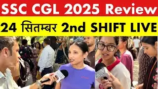 SSC CGL 2nd Shift review 24 september 2025 | SSC CGL 2025 today exam review | ssc cgl 2025