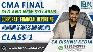 CMA Final | Corporate Financial Reporting (CFR)  | Valuation of Shares - Class 1 | CA Bishnu Kedia