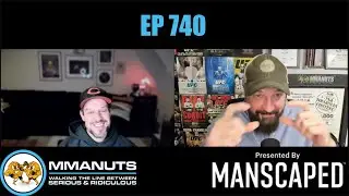 MMANUTS MMA Podcast | EP # 740