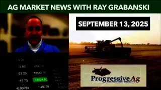 * Ag Market News With Ray Grabanski, September 13, 2025 * Contains Paid Political Advertising