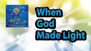 When God made light | Paul Anthony Turner | Read Aloud