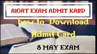 AIOAT ADMIT CARD | HOW TO DOWNLOAD AIOAT ADMIT CARD | AIOAT ADMIT CARD 2019 |