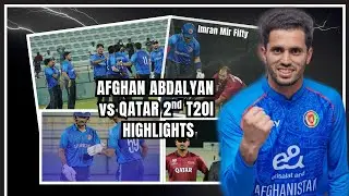 Afghanistan A vs Qatar 2nd T20 Practice Match Highlights, Imran Mir 50, A. Ahmadzai 3W