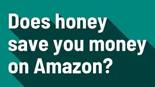 Does honey save you money on Amazon?