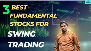 3 BEST FUNDAMENTAL STOCKS FOR SWING TRADING
