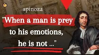 Baruch Spinoza Quotes That You Must Know No Matter Your Age | Life Changing Quotes