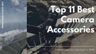 Top 11 Best Camera Accessories 2020