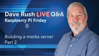 Building a Media Server Part 2: The Plex server with Scott Jernigan - Dave Rush LIVE Q&A (8/28/2020)