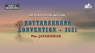 TPM KOTTARAKKARA CONVENTION - 2021 MESSAGE | Pas. JAYAKUMAR | DAY 2 MORNING | TAMIL - MALAYALAM