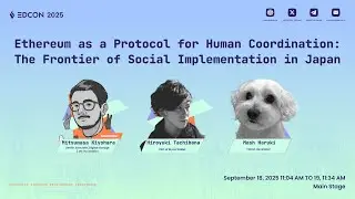 Panel: Ethereum as a Protocol for Human Coordination The Frontier of Social Implementation in Japan