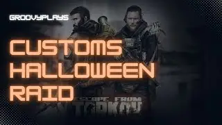 Customs Halloween Raid | Escape from Tarkov