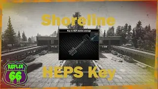 .12 Shoreline HEPS Key Guide - Reflix66 - Escape From Tarkov