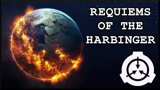 Requiems of the Harbinger | Wanderers Library | SCP Extended Universe