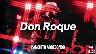 Don Roque | Panchito Arredondo (Estrenos2025)