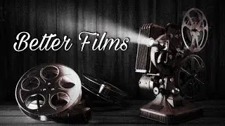 Better Films (Mejores Películas) | Creepypasta.