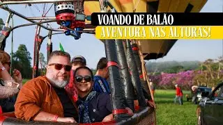Voo de Balão em São Lourenço MG | Aventura nas Alturas e Dicas de como é!