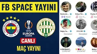Fenerbah&ccedil;e 1-1 Ferencvaros Ma&ccedil; Yayını