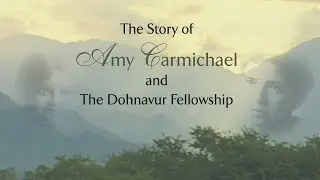 The Story of Amy Carmichael and The Dohnavur Fellowship (2005) | Trailer | Hilary Oliver