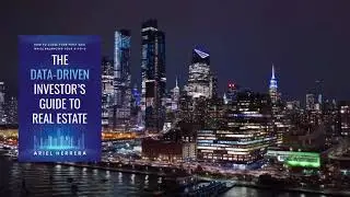 The Data Driven Investor's Guide to Real Estate Course | Section 1