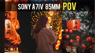Sony A7IV + Viltrox 85mm f1.8 POV Street Photography (Lantern Festival in Taiwan 2023)