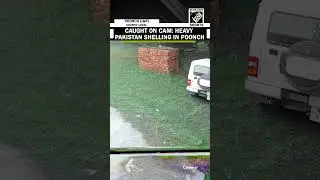 Shocking! CCTV captures Pakistan shelling at a residence in Jammu & Kashmir&rsquo;s Poonch
