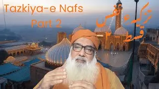 Tazkiya-e Nafs - Part 2 | Tasawwuf (Sufism) - By Sufi Sibghatullah Faaridi Chishti
